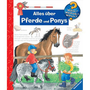 Wieso? Weshalb? Warum? 21: Alles über Pferde und Ponys