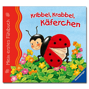 Mein erstes Fühlbuch: Kribbel, krabbel, Käferchen