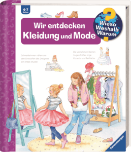 Wieso? Weshalb? Warum? Wir endecken Kleidung und Mode