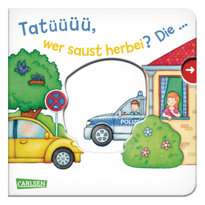 Pappbilderbuch - Tatüüü, wer saust herbei? Die…Polizei!