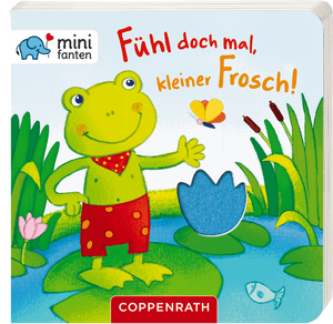 SPIEGELBURG  minifanten 15: Fühl doch mal, kleiner Frosch!