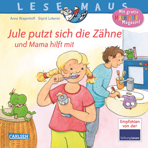 LESEMAUS 138: Jule putzt sich die Zähne – und Mama hilft mit