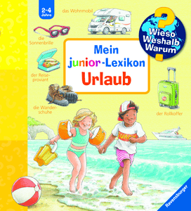 Wieso? Weshalb? Warum? Mein junior-Lexikon: Urlaub