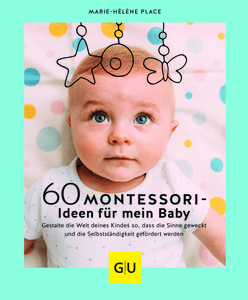 GU, 60 Montessori-Ideen für mein Baby