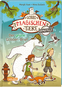 Die Schule der magischen Tiere ermittelt 1: Der Glibber Brief