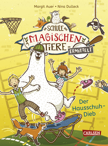 Die Schule der magischen Tiere ermittelt 2: Der Hausschuh- Dieb