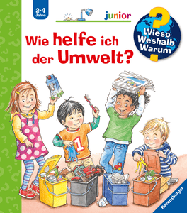 Wieso? Weshalb? Warum? Junior 43: Wie helfe ich der Umwelt?