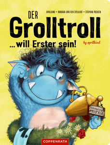 Der Grolltroll ... will Erster sein! (Pappbilderbuch)