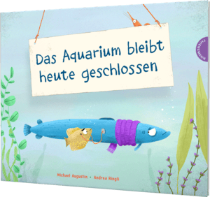 Thienemann Das Aquarium bleibt heute geschlossen