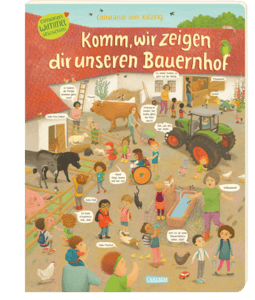 Komm, wir zeigen dir unseren Bauernhof (Constanze von Kitzings Wimmelgeschichten 3)