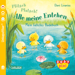 Baby Pixi 105: Plitsch, platsch! Alle meine Entchen Mein liebstes  Badebuch