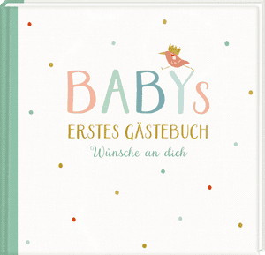 Gästebuch: Babys erstes Gästebuch - Wünsche an dich