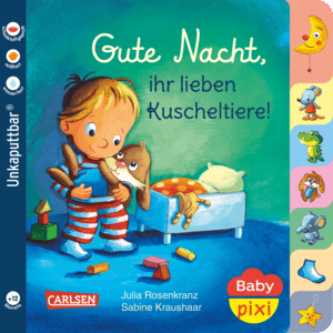 Baby Pixi (unkaputtbar) 73: Gute Nacht, ihr lieben Kuscheltiere!