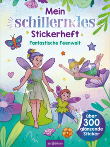 Mein schillerndes Stickerheft – Fantastische Feenwelt