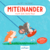 Miteinander macht Spaß, kleine Maus!