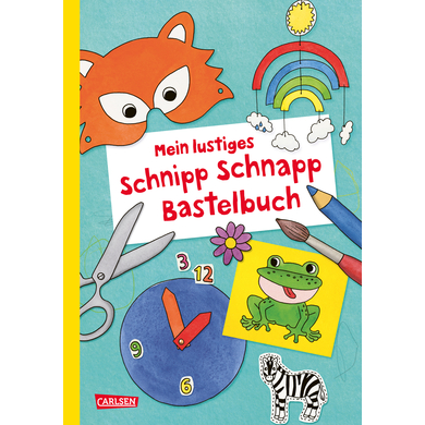 CARLSEN Mein lustiges Schnipp Schnapp Bastelbuch: Mit Bastelvorlagen zum Ausschneiden für Kinder ab 5 Jahren inklusive Scherenführerschein - für Kindergarten und Vorschule