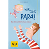 GU, Wir sind Papa!