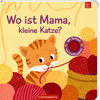 Coppenrath Wo ist Mama, kleine Katze? (Fühlen&begreifen)