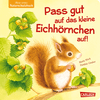 CARLSEN Pass gut auf das kleine Eichhörnchen auf