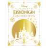 CARLSEN Disney: Das große goldene Buch der Eiskönigin-Geschichten