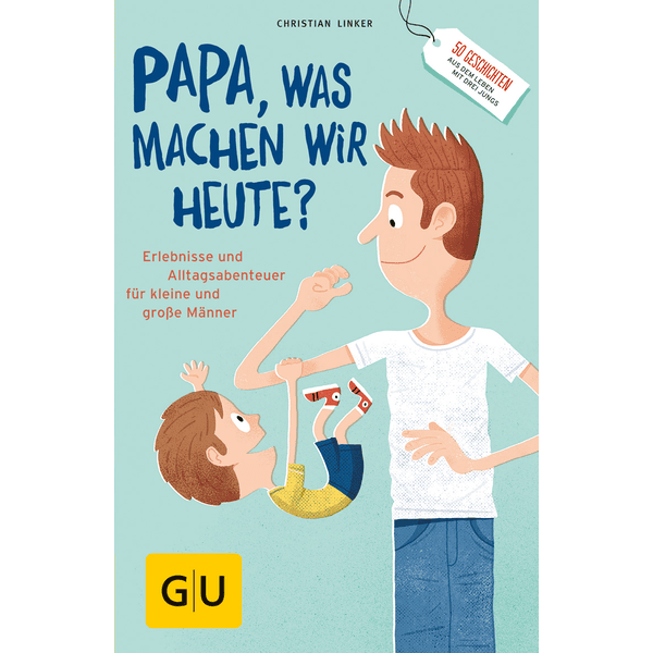 GU, Papa - Was machen wir heute?