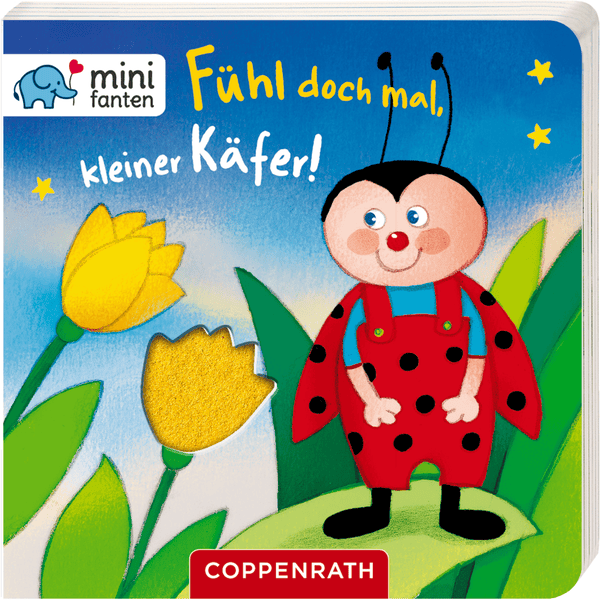 Coppenrath minifanten 16: Fühl doch mal, kleiner Käfer!