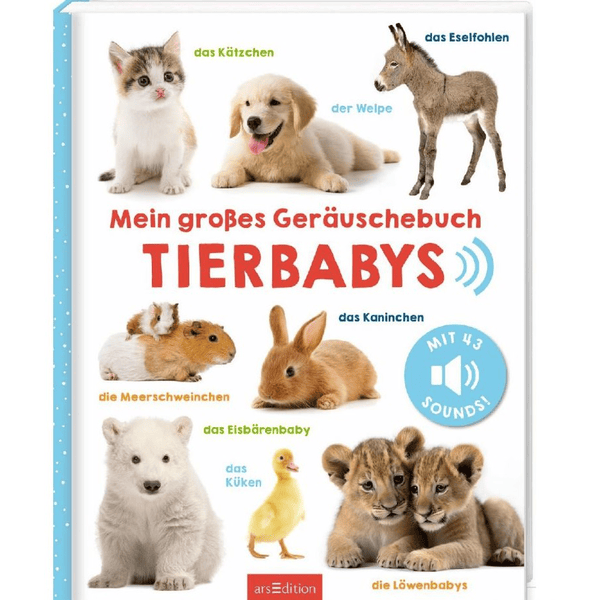 arsEdition Mein großes Geräuschebuch – Tierbabys