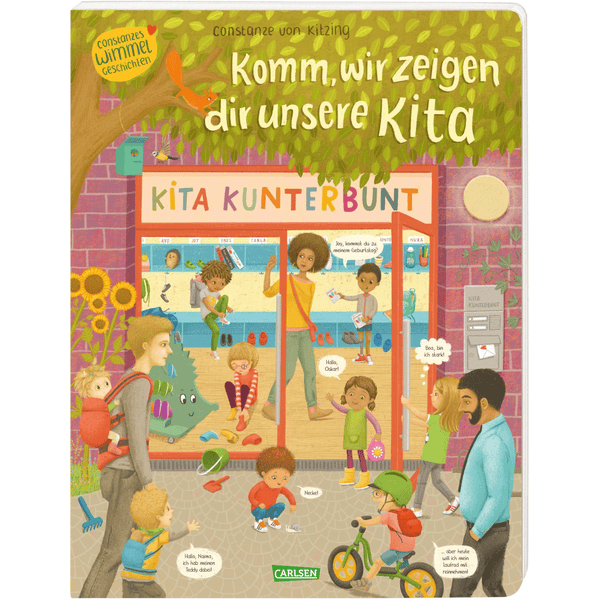 CARLSEN Komm, wir zeigen dir unsere Kita (Constanze von Kitzings Wimmelgeschichten 1)