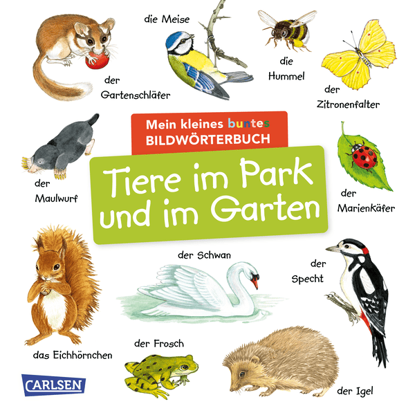 CARLSEN Mein kleines buntes Bildwörterbuch: Tiere im Park und im Garten