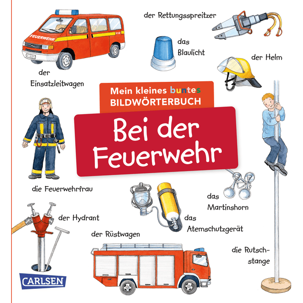 Carlsen Mein kleines buntes Bildwörterbuch: Bei der Feuerwehr