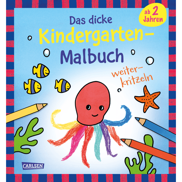 CARLSEN Ausmalbilder für Kita-Kinder: Das dicke Kindergarten-Malbuch: Weiterkritzeln